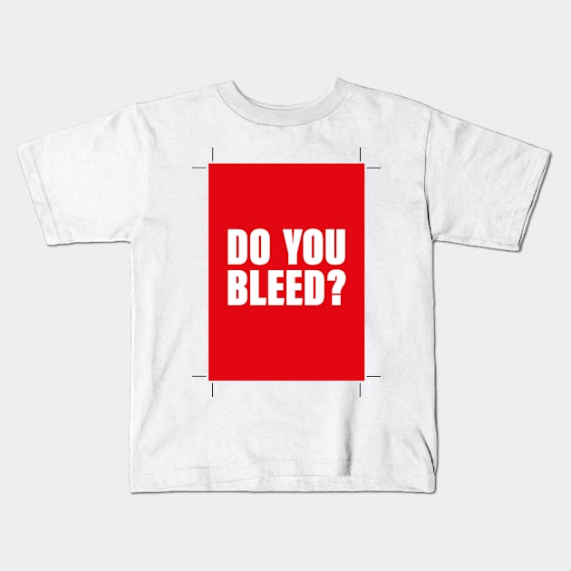 Do you bleed? Kids T-Shirt by Wonderingalice